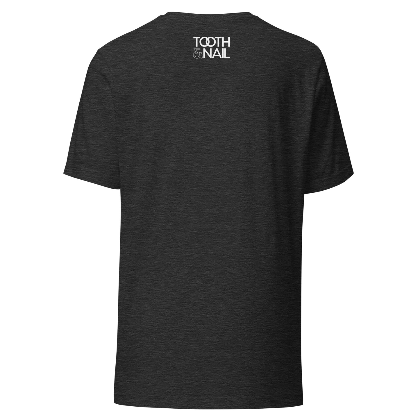 Tooth & Nail Unisex t-shirt