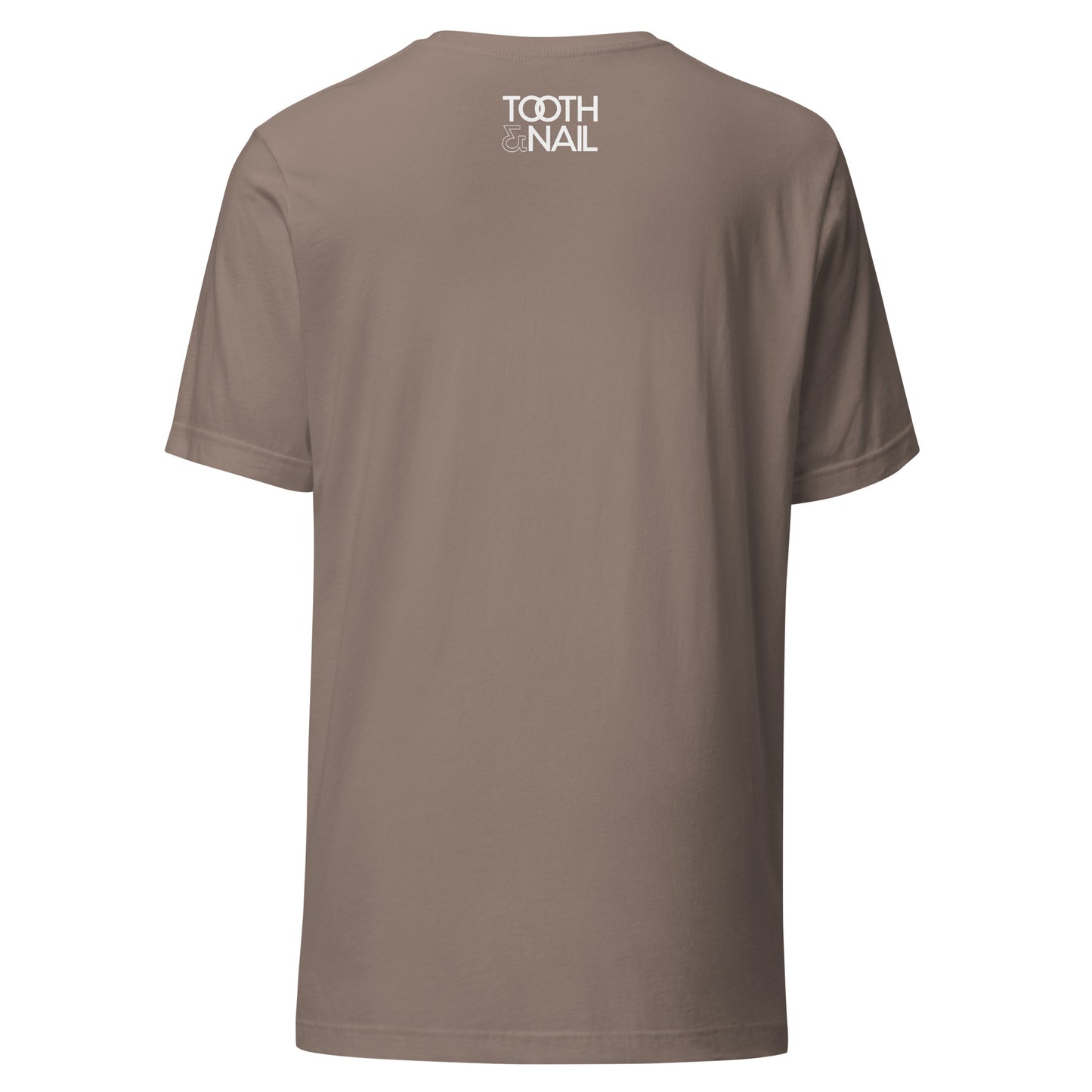 Tooth & Nail Unisex t-shirt